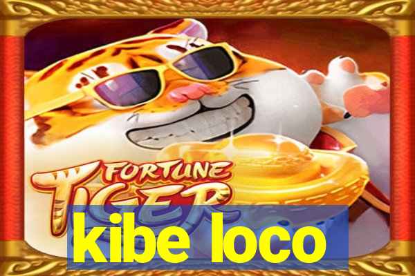 kibe loco